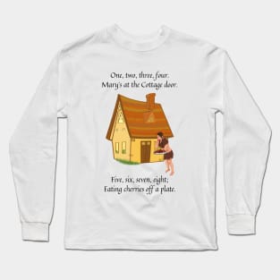 Mary's at the cottage door nursery rhyme Long Sleeve T-Shirt